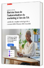 Livre blanc - "État des lieux de l’automatisation du marketing à l’ère de l’IA" - Adobe