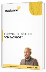 Livre blanc - "Comment bien gérer son backlog ?" - Easiware