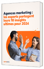 Livre blanc - "Agences marketing : les experts partagent leurs 10 insights ultimes pour 2024" - Agorapulse