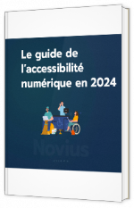 Livre blanc - " Le guide de l’accessibilité numérique en 2024" - Novius