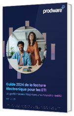 Livre blanc - "Guide 2024 de la facture électronique pour les ETI" - Prodware