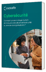 Livre blanc - "Comment piloter le risque humain et instaurer une culture de la sécurité au sein de vos organisations ?" - Sosafe 