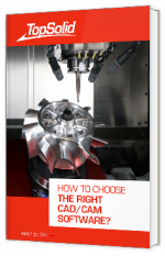 Livre blanc - "How to choose the right CAD/CAM software ?" - TopSolid