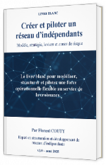Livre blanc - "Créer et piloter un réseau d’indépendants" - Florent Couty 