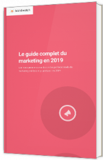 Le guide complet du marketing en 2019