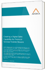 Creating a digital sales capability for financial services ? Builder beware