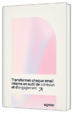 Livre blanc - "Transformez chaque email interne en outil de cohésion et d’engagement" - Signitic
