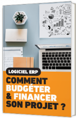 Logiciel ERP - Comment budgéter & financer son projet ?