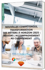 Nouvelle compétences, transformation des métiers à horizon 2025 : réussir l'accompagnement au changement