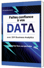 Faites confiance à vos data avec IBM Business Analytics