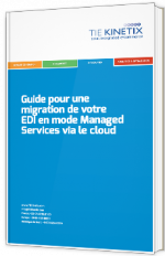 Guide pour une migration de votre EDI en mode Managed Services via le cloud