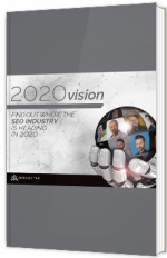 2020 Vision - Found out where the SEO industry is heading in 2020