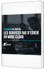 6 raisons de choisir les services fax d'Esker en mode Cloud