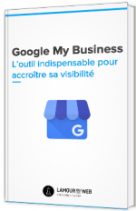 Google My Business - L'outil indispensable pour accroître sa visibilité