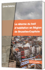 La réforme du bail d’habitation en Région de Bruxelles-Capitale