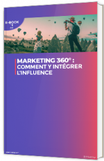 Marketing 360° : comment y intégrer l'influence