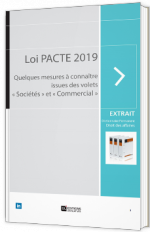 Loi PACTE 2019 : Les mesures issues des volets « Sociétés » et « Commercial »