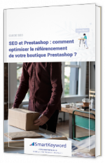 SEO et Prestashop : comment optimiser le référencement de votre boutique Prestashop ?