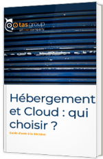Hébergement et Cloud : qui choisir ?