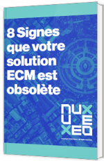 8 Signes que votre solution ECM est obsolète