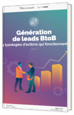 Génération de leads BtoB - 5 typologies d’actions qui fonctionnent
