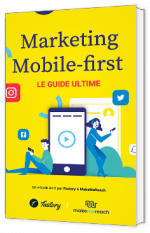 Marketing mobile-first - le guide ultime