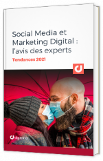Social Media et Marketing Digital : l’avis des experts Tendances 2021