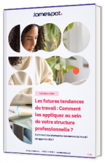 Livre blanc - "Les futures tendances du travail : Comment les appliquer au sein de votre structure professionnelle ?" - Jamespot