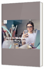 Guide du Marketeur : les Zero-Party Data Créer des expériences personnalisées et pertinentes à l’ère du numérique