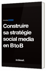 Comment construire sa stratégie social media en BtoB ?