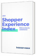 Shopper Experience Index 2021 Réinventez le commerce