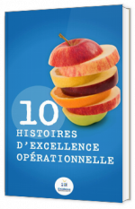 10 histoires d'excellence opérationnelle