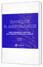 Banque & Assurance - Une expérience digitale sur mesure pour vos clients