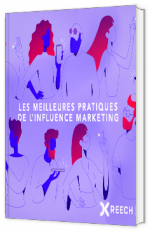 Les Meilleures pratiques de l'Influence Marketing