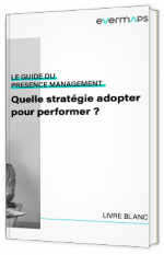 Le guide du Presence Management : quelle stratégie adopter pour performer ?
