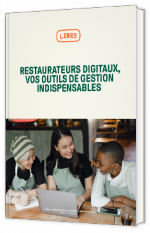 Restaurateurs digitaux, vos outils de gestion indispensables