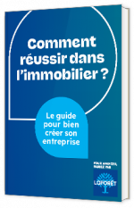 Livre blanc - "Tout savoir pour bien créer son entreprise - ouvrir son agence immobilière" - Laforêt France