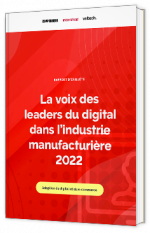 Livre blanc - La voix des leaders du digital dans l’industrie manufacturière 2022 - Valtech