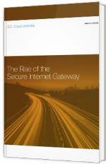  The Rise of the Secure Internet Gateway